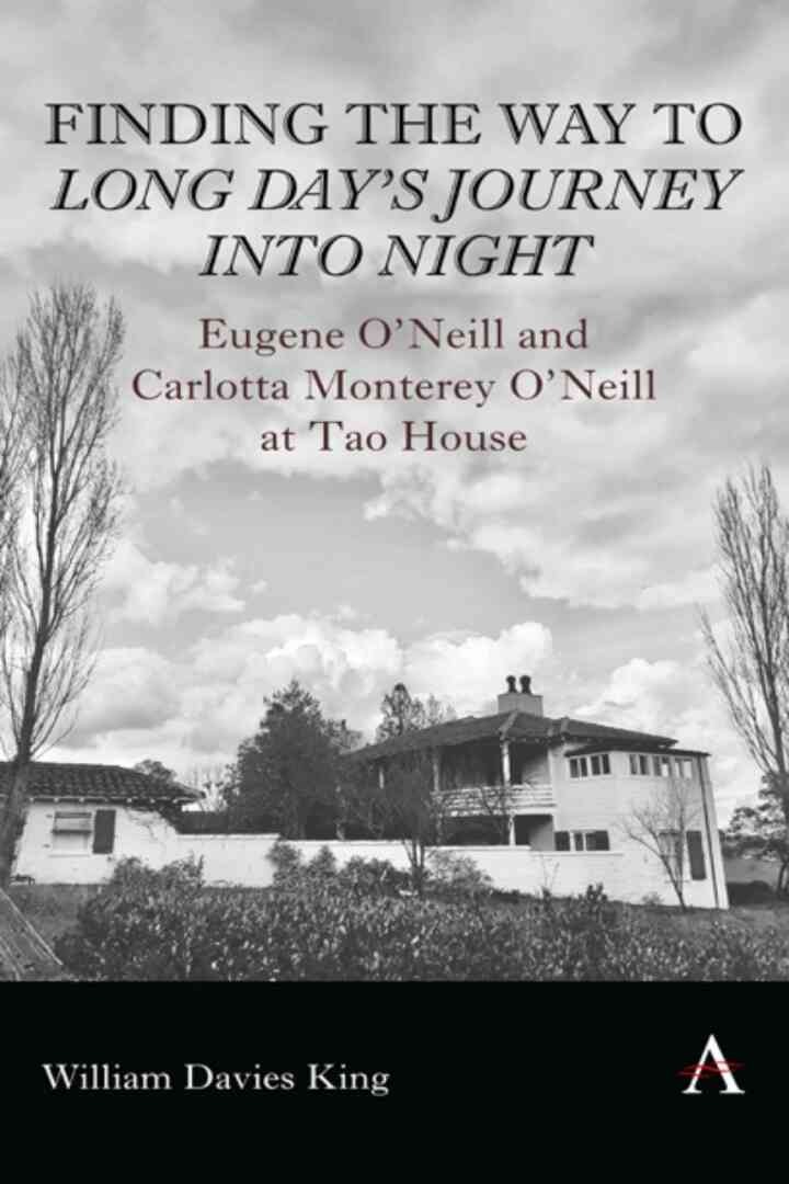 Finding the Way to 'Long Day's Journey Into Night': Eugene O'Neill and Carlotta Monterey O'Neill at Tao House