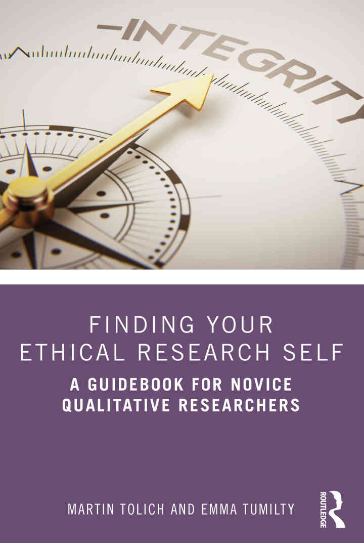 Finding Your Ethical Research Self: A Guidebook for Novice Qualitative Researchers, 1st Edition
