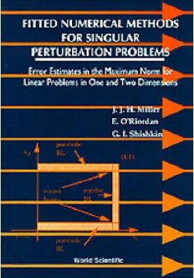 Fitted Numerical Methods For Singular Perturbation Problems: Error Estimates In The Maximum Norm For Linear Problems In One And Two Dimensions