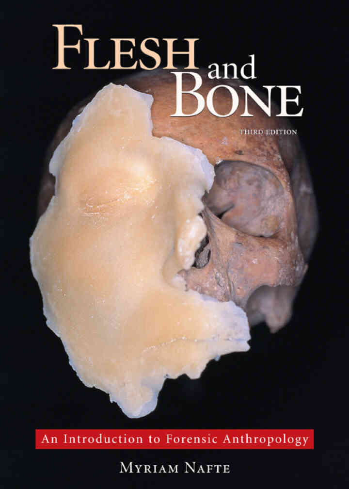 Flesh and Bone: An Introduction to Forensic Anthropology 3rd Edition