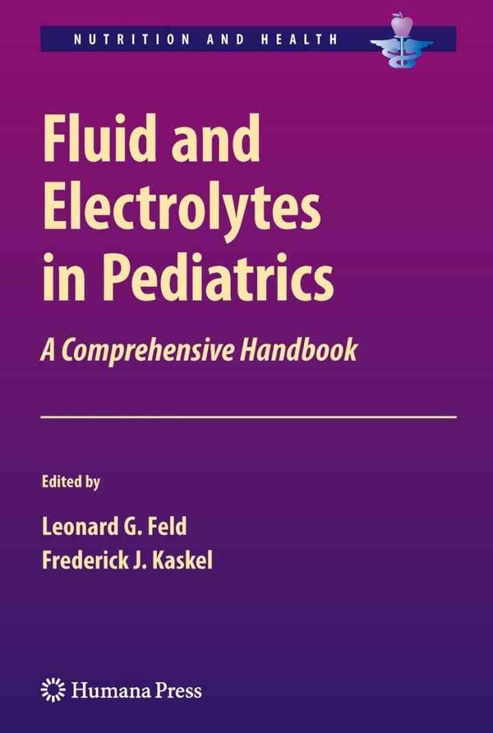 Fluid and Electrolytes in Pediatrics: A Comprehensive Handbook