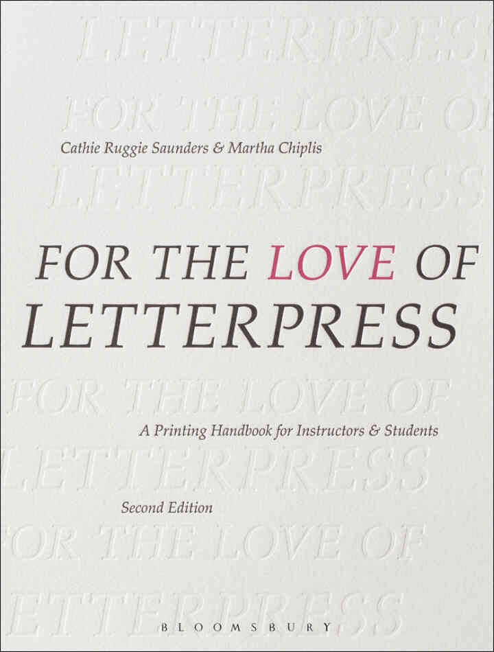 For the Love of Letterpress: A Printing Handbook for Instructors and Students