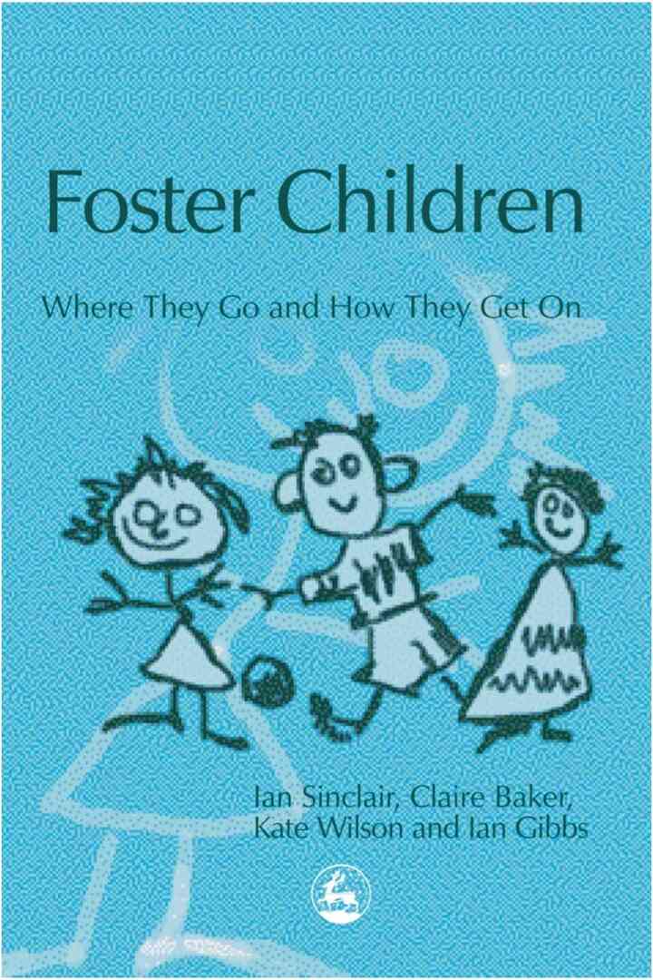 Foster Children: Where They Go and How They Get On