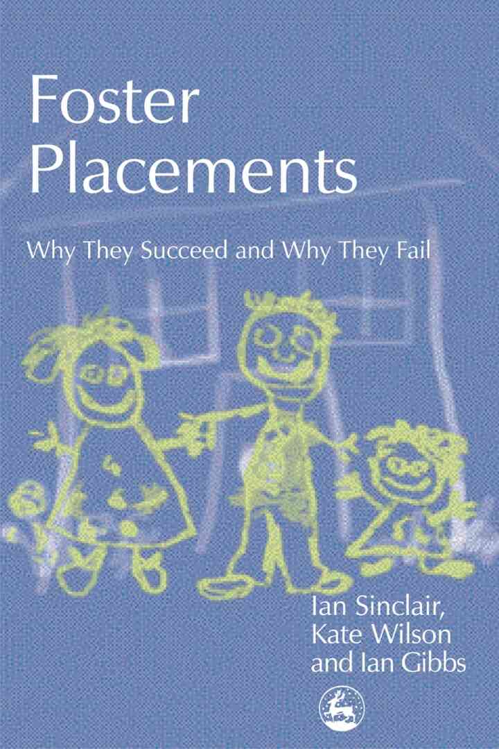 Foster Placements: Why They Succeed and Why They Fail