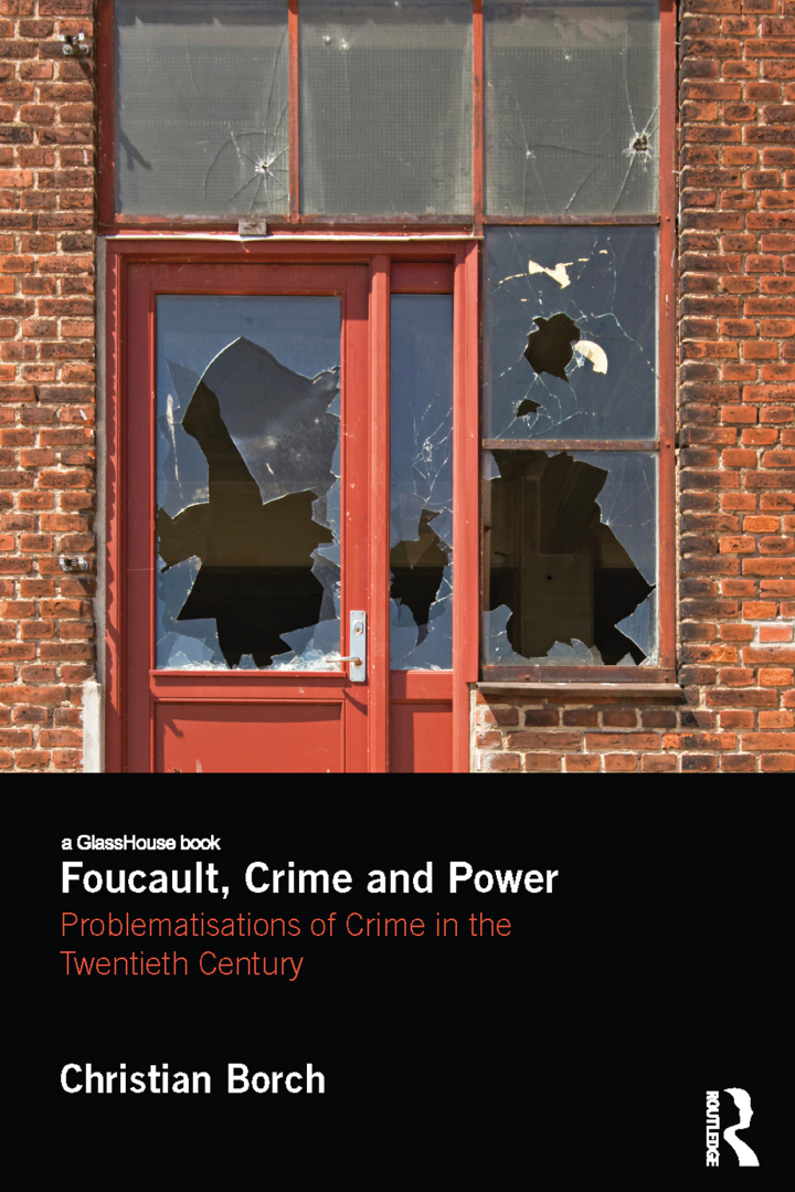 Foucault Crime and Power: Problematisations of Crime in the Twentieth Century