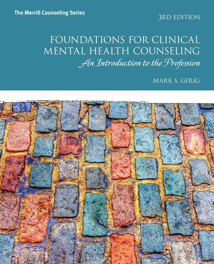 Foundations for Clinical Mental Health Counseling: An Introduction to the Profession, 3rd Edition