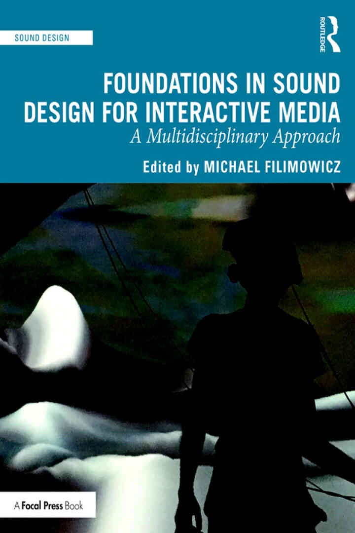 Foundations in Sound Design for Interactive Media: A Multidisciplinary Approach