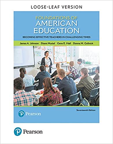 Foundations of American Education: Becoming Effective Teachers in Challenging Times (17th Edition)