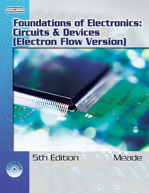 Foundations of Electronics: Circuits & Devices Electron Flow Version 5th Edition