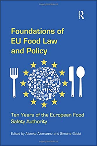 Foundations of EU Food Law and Policy: Ten Years of the European Food Safety Authority