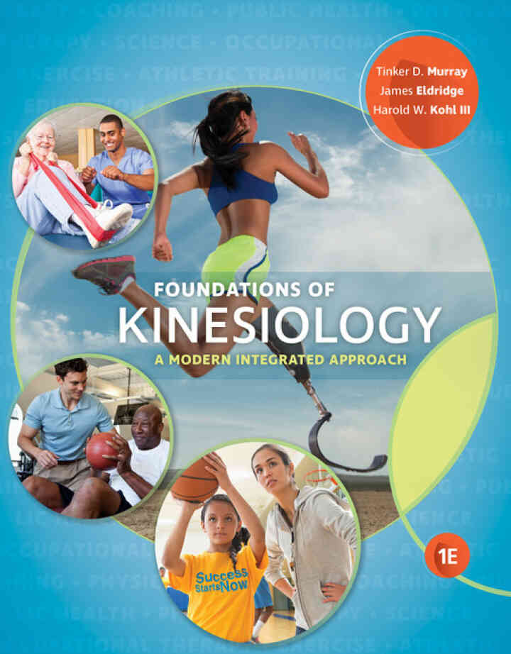 Foundations of Kinesiology: A Modern Integrated Approach 1st Edition
