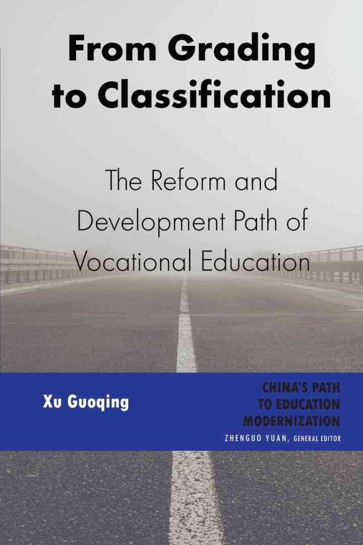 From Grading to Classification: The Reform and Development Path of Vocational Education, 1st Edition