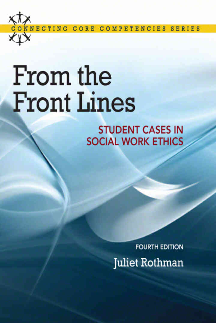 From the Front Lines: Student Cases in Social Work Ethics, 4th Edition