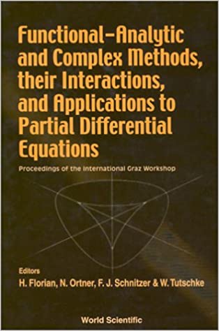 Functional-analytic And Complex Methods, Their Interactions, And Applications To Partial Differential Equations - Proceedings Of The International Graz Workshop