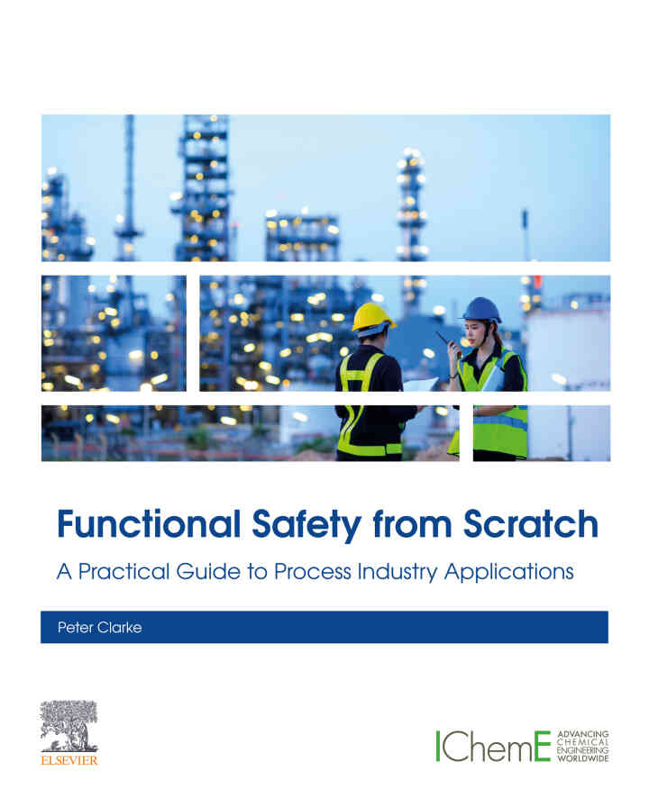 Functional Safety from Scratch: A Practical Guide to Process Industry Applications