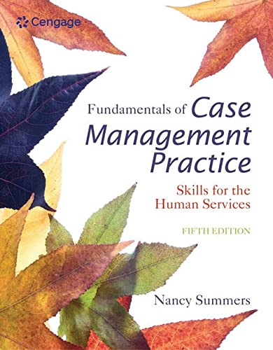 Fundamentals of Case Management Practice: Skills for the Human Services � 5th Edition