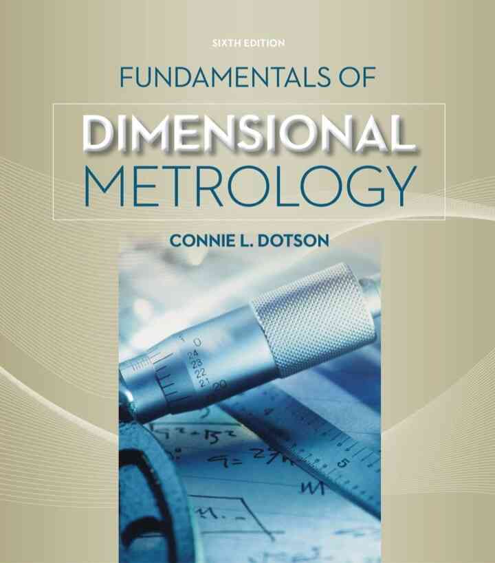 Fundamentals of Dimensional Metrology 6th Edition