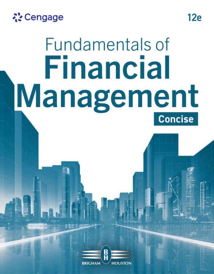 Fundamentals of Financial Management: Concise, 12th Edition