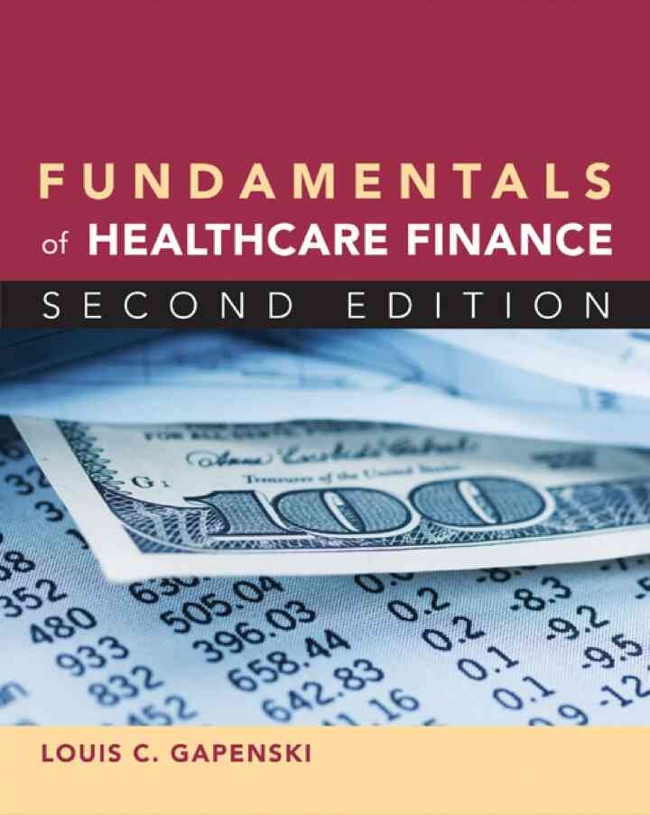 Fundamentals of Healthcare Finance, 2nd Edition