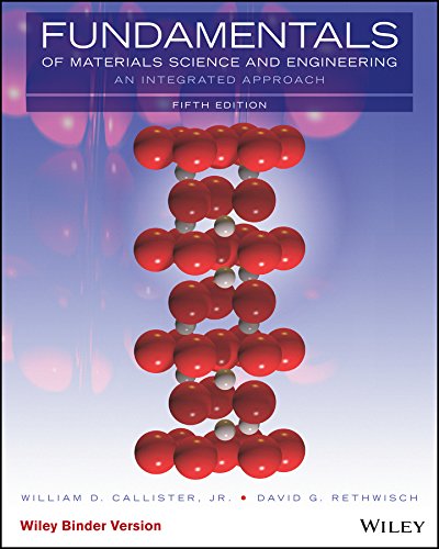 Fundamentals of Materials Science and Engineering: An Integrated Approach (5th Edition)
