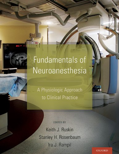Fundamentals of Neuroanesthesia: A Physiologic Approach to Clinical Practice