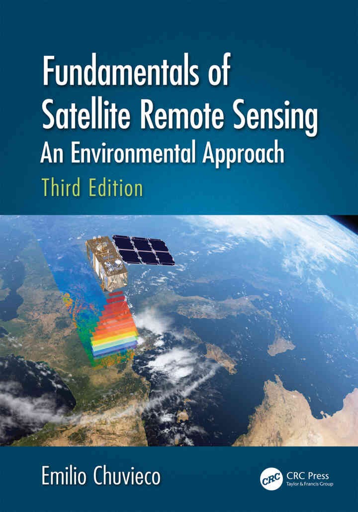 Fundamentals of Satellite Remote Sensing: An Environmental Approach, 3rd Edition