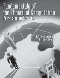 Fundamentals of the Theory of Computation: Principles and Practice: Principles and Practice