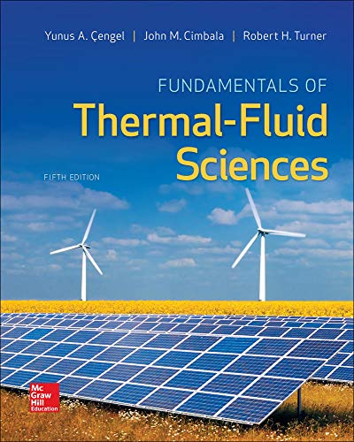 Fundamentals of Thermal-Fluid Sciences 5th Edition by Yunus Cengel