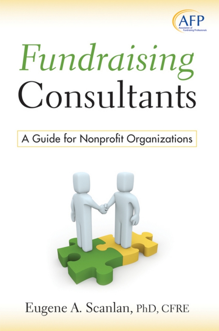 Fundraising Consultants : A Guide for Nonprofit Organizations