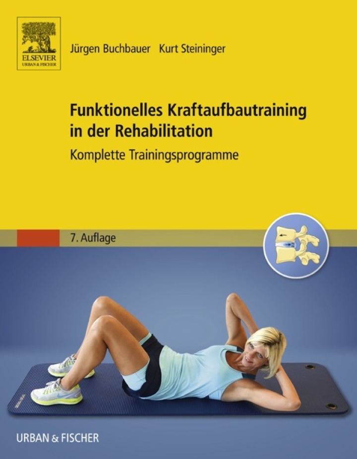 Funktionelles Kraftaufbautraining in der Rehabilitation: Komplette Trainingsprogramme