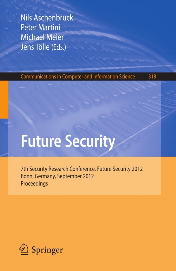 Future Security: 7th Security Research Conference Future Security 2012 Bonn Germany September 4-6 2012. Proceedings