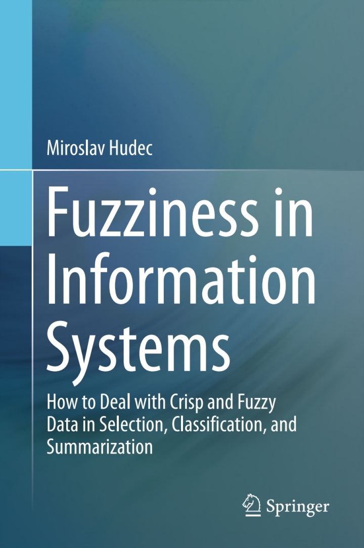 Fuzziness in Information Systems: How to Deal with Crisp and Fuzzy Data in Selection Classification and Summarization