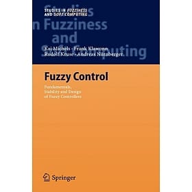 Fuzzy Control: Fundamentals, Stability and Design of Fuzzy Controllers