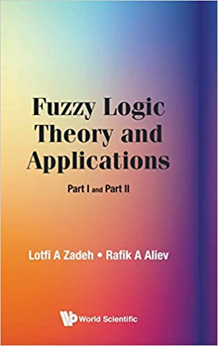 Fuzzy Logic Theory And Applications: Part I And Part II