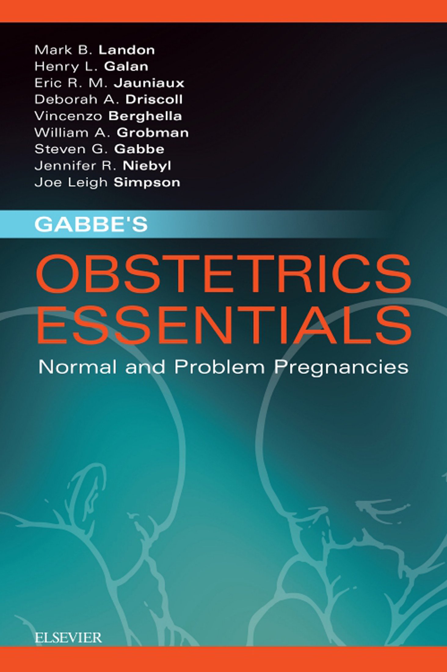 Gabbe's Obstetrics Essentials: Normal & Problem Pregnancies