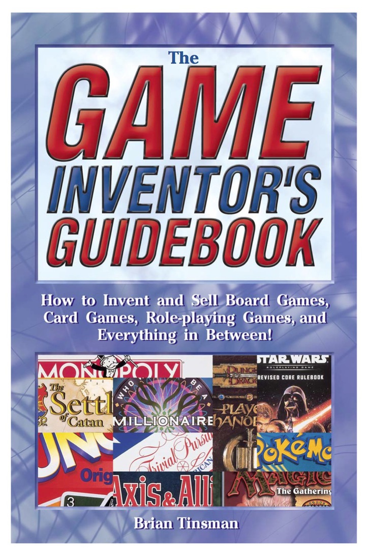 Game Inventor's Guid
How to Invent and Sell Board Games Card Games Role-player Games and Everything in Between!