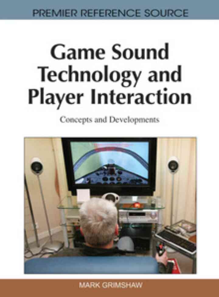 Game Sound Technology and Player Interaction: Concepts and Developments: Concepts and Developments