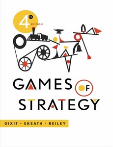 Games of Strategy 4th Fourth Edition by  Avinash K. Dixit
