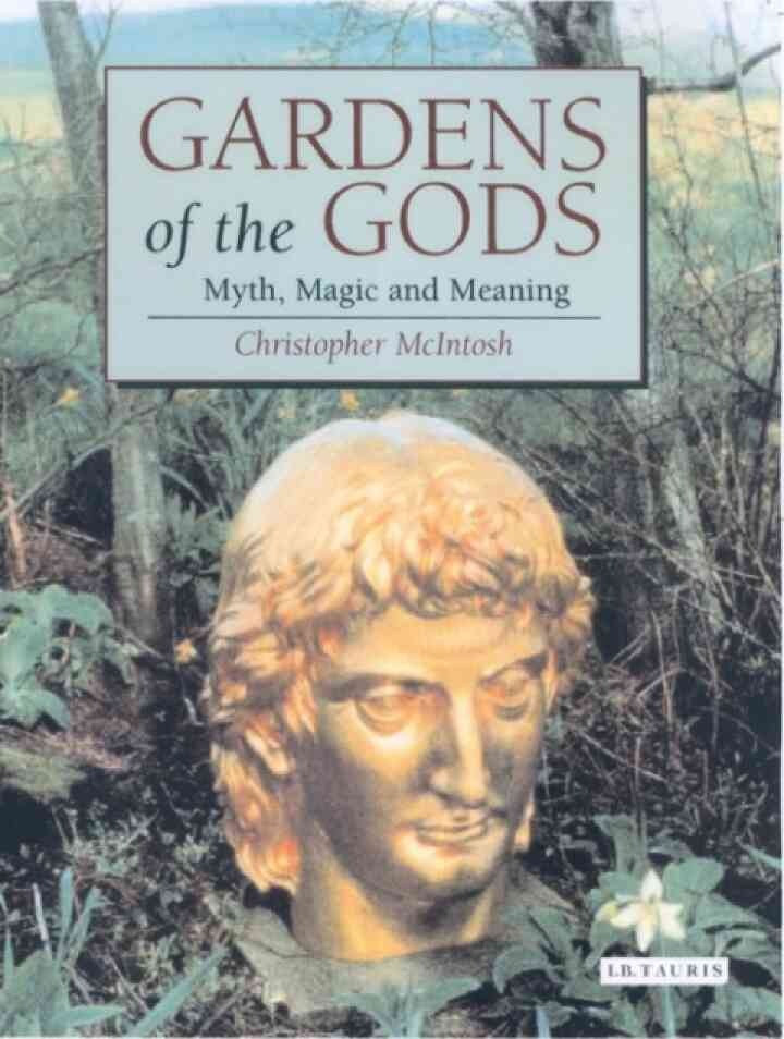 Gardens of the Gods: Myth, Magic and Meaning, 1st Edition