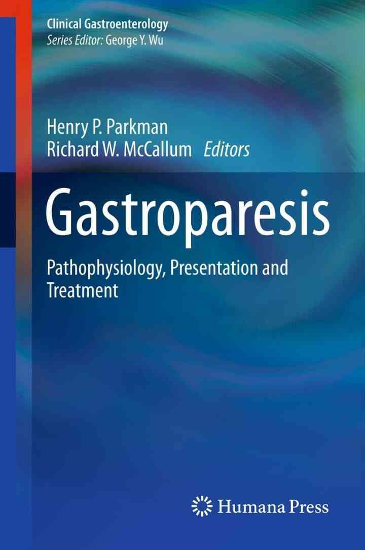 Gastroparesis: Pathophysiology, Presentation and Treatment