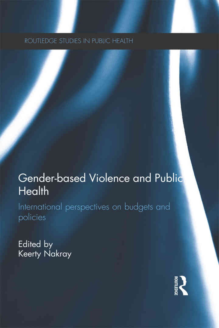 Gender-based Violence and Public Health: International perspectives on budgets and policies, 1st Edition