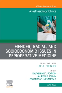 Gender, Racial, and Socioeconomic Issues in Perioperative Medicine , An Issue of Anesthesiology Clinics, E-Book