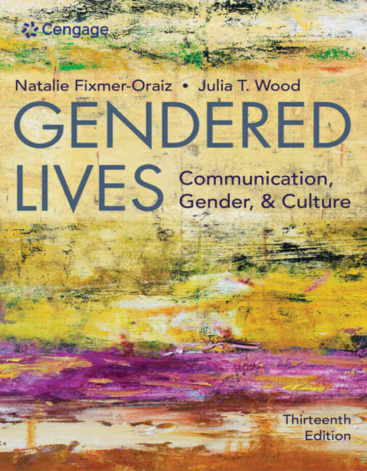 Gendered Lives: Communication Gender & Culture 13th Edition