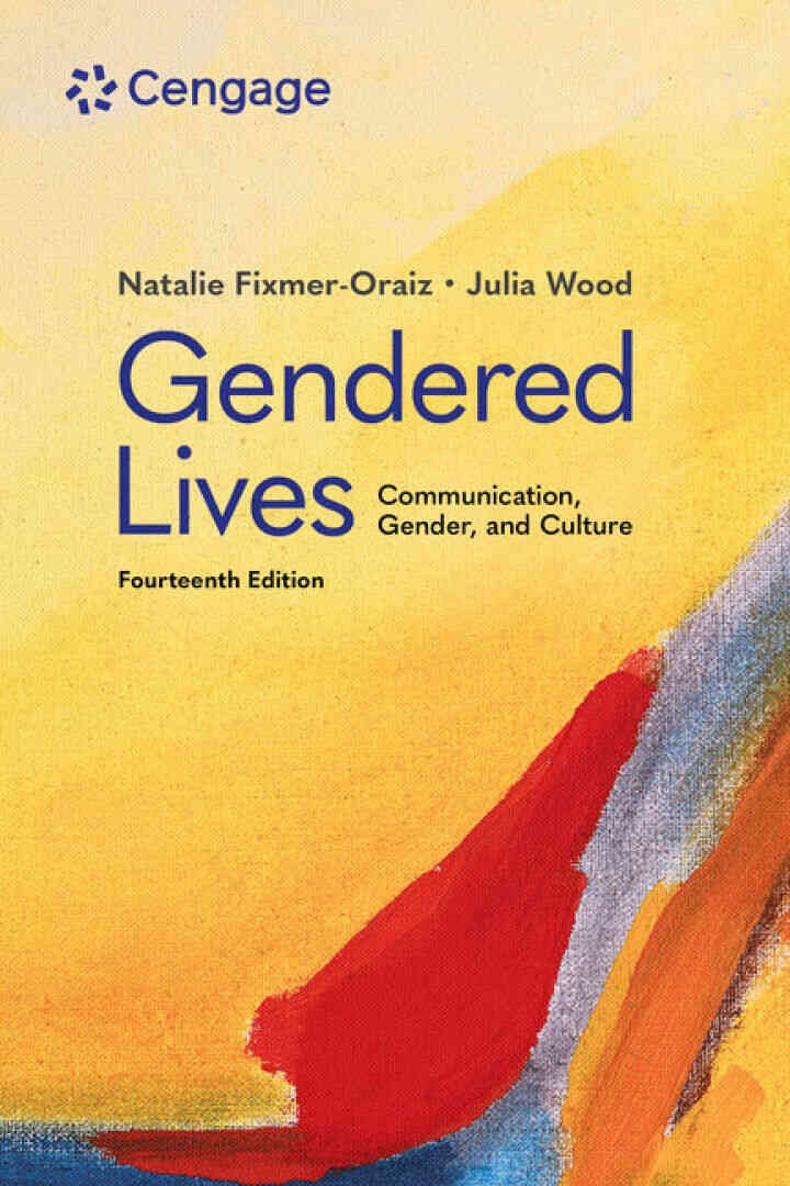Gendered Lives: Communication, Gender, & Culture, 14th Edition