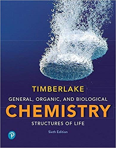 General, Organic, and Biological Chemistry: Structures of Life 6th Edition