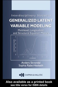 Generalized Latent Variable Modeling: Multilevel, Longitudinal, and Structural Equation Models
