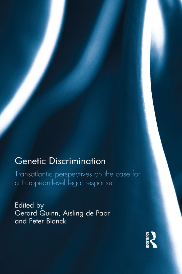 Genetic Discrimination: Transatlantic Perspectives on the Case for a European Level Legal Response