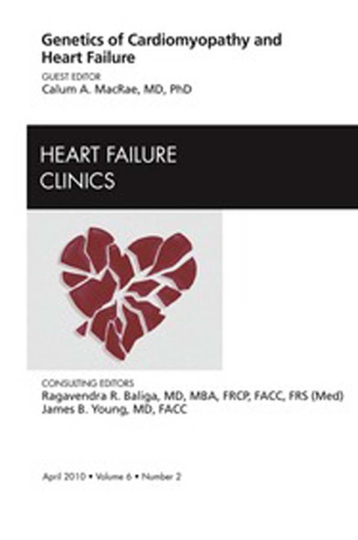 Genetics of Cardiomyopathy and Heart Failure An Issue of Heart Failure Clinics