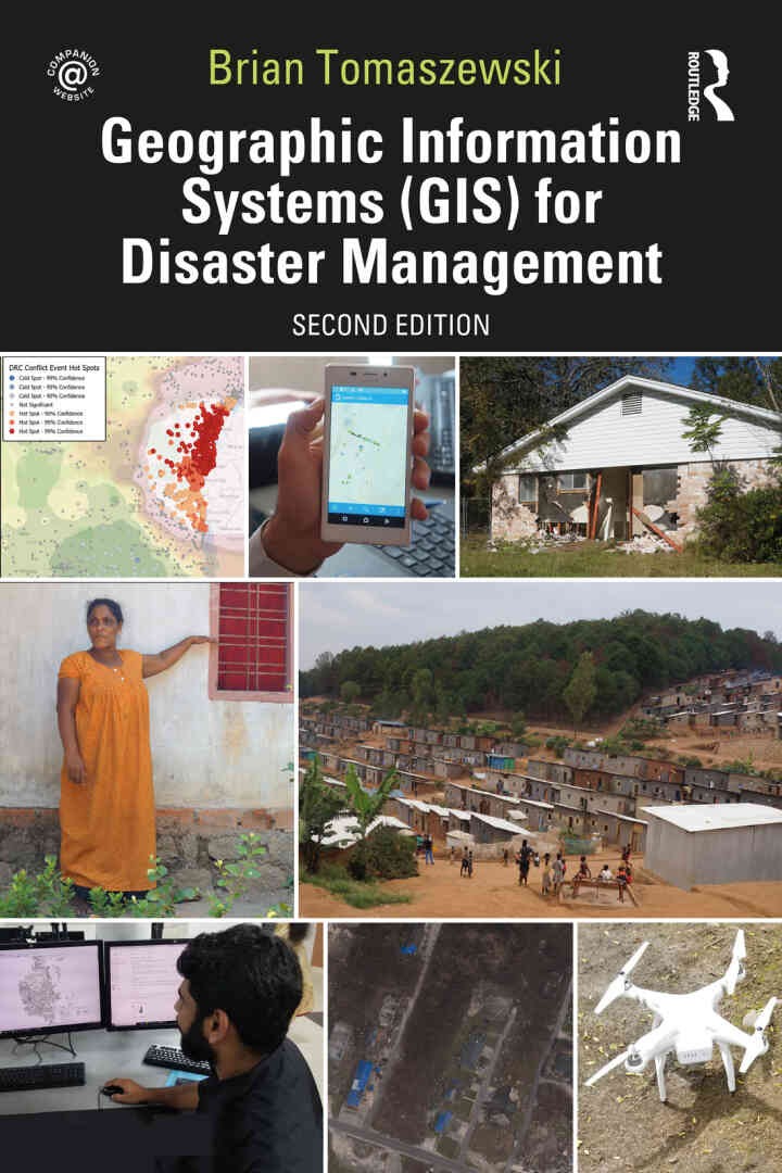 Geographic Information Systems (GIS) for Disaster Management, 2nd Edition