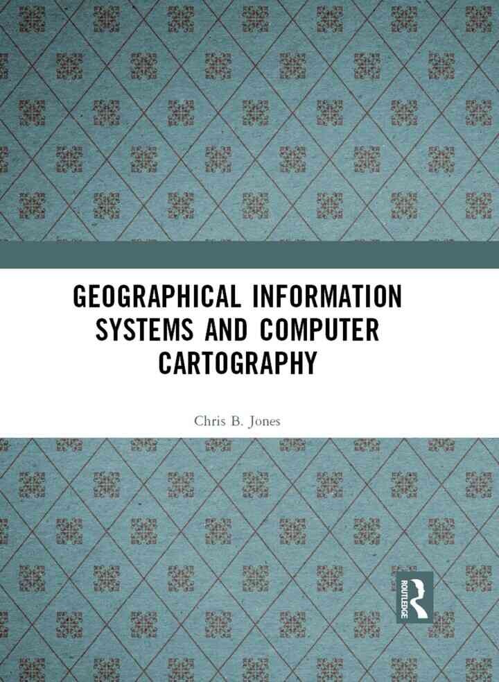 Geographical Information Systems and Computer Cartography, 1st Edition